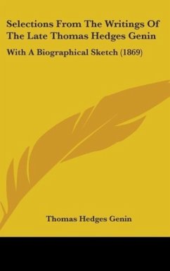 Selections From The Writings Of The Late Thomas Hedges Genin - Genin, Thomas Hedges