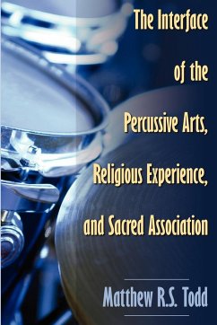 The Interface of the Percussive Arts, Religious Experience, and Sacred Association - Todd, Matthew