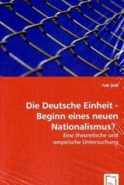 Die Deutsche Einheit - Beginn eines neuen Nationalismus? - Sinß, Falk