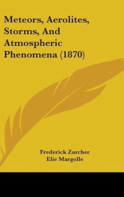 Meteors, Aerolites, Storms, And Atmospheric Phenomena (1870)