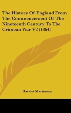 The History Of England From The Commencement Of The Nineteenth Century To The Crimean War V2 (1864) - Martineau, Harriet