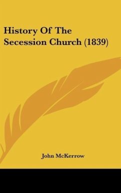 History Of The Secession Church (1839) - McKerrow, John