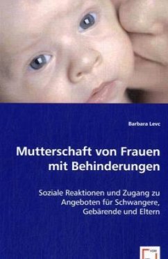 Mutterschaft von Frauen mit Behinderungen - Levc, Barbara
