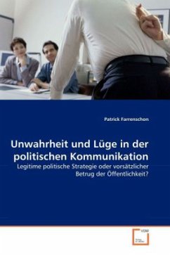 Unwahrheit und Lüge in der politischen Kommunikation - Farrenschon, Patrick