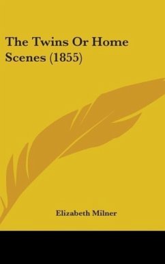 The Twins Or Home Scenes (1855) - Milner, Elizabeth