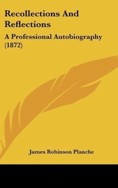 Recollections And Reflections - Planche, James Robinson