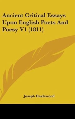 Ancient Critical Essays Upon English Poets And Poesy V1 (1811)