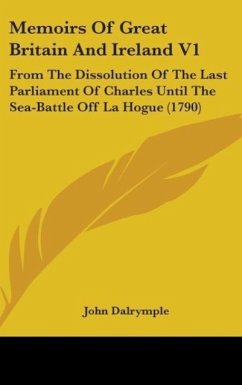 Memoirs Of Great Britain And Ireland V1 - Dalrymple, John