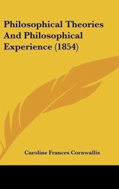 Philosophical Theories And Philosophical Experience (1854) - Cornwallis, Caroline Frances