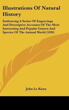 Illustrations Of Natural History - Le Keux, John