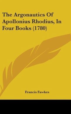 The Argonautics Of Apollonius Rhodius, In Four Books (1780) - Fawkes, Francis