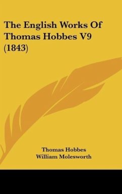 The English Works Of Thomas Hobbes V9 (1843) - Hobbes, Thomas