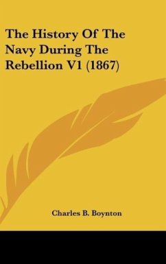 The History Of The Navy During The Rebellion V1 (1867) - Boynton, Charles B.