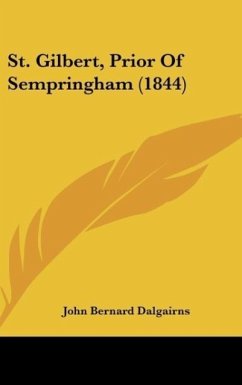 St. Gilbert, Prior Of Sempringham (1844) - Dalgairns, John Bernard