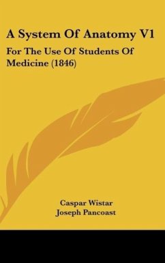 A System Of Anatomy V1 - Wistar, Caspar