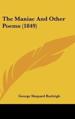 The Maniac And Other Poems (1849) - Burleigh, George Shepard