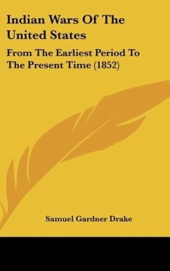 Indian Wars Of The United States - Drake, Samuel Gardner