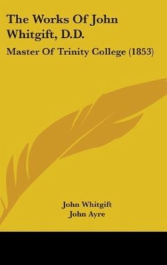 The Works Of John Whitgift, D.D. - Whitgift, John