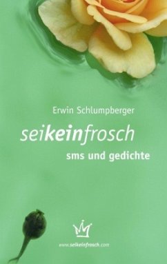 seikeinfrosch - sms und gedichte - Schlumpberger, Erwin