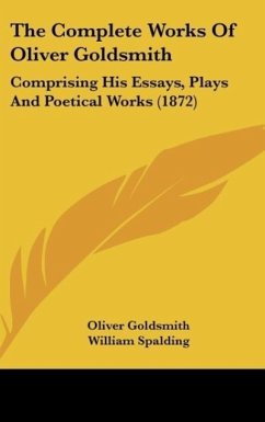 The Complete Works Of Oliver Goldsmith - Goldsmith, Oliver