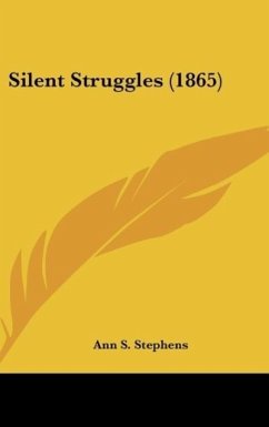 Silent Struggles (1865) - Stephens, Ann S.