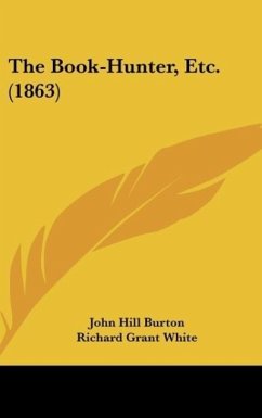 The Book-Hunter, Etc. (1863) - Burton, John Hill