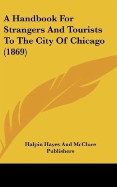A Handbook For Strangers And Tourists To The City Of Chicago (1869)
