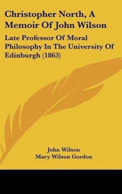Christopher North, A Memoir Of John Wilson - Wilson, John