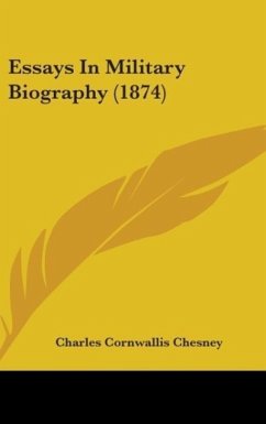 Essays In Military Biography (1874) - Chesney, Charles Cornwallis
