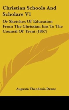 Christian Schools And Scholars V1 - Drane, Augusta Theodosia