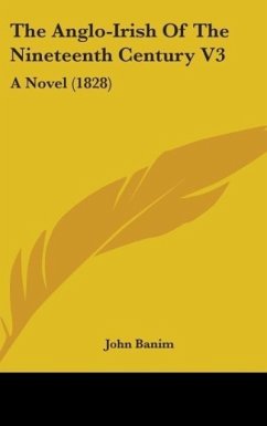 The Anglo-Irish Of The Nineteenth Century V3 - Banim, John