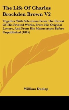 The Life Of Charles Brockden Brown V2 - Dunlap, William