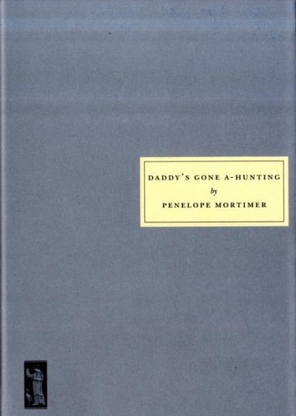 Daddy's Gone A-hunting Daddy's Gone A-hunting