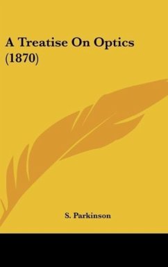 A Treatise On Optics (1870) - Parkinson, S.