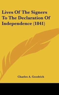 Lives Of The Signers To The Declaration Of Independence (1841) - Goodrich, Charles A.