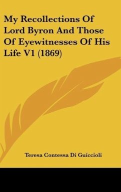 My Recollections Of Lord Byron And Those Of Eyewitnesses Of His Life V1 (1869)