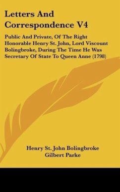Letters And Correspondence V4 - Bolingbroke, Henry St. John