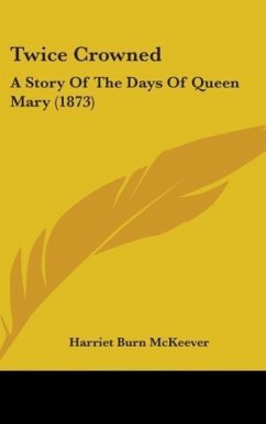 Twice Crowned - Mckeever, Harriet Burn