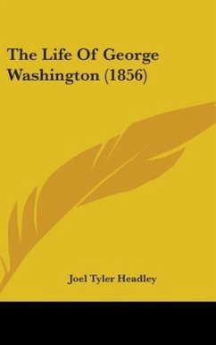 The Life Of George Washington (1856)