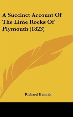 A Succinct Account Of The Lime Rocks Of Plymouth (1823) - Hennah, Richard