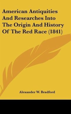 American Antiquities And Researches Into The Origin And History Of The Red Race (1841)
