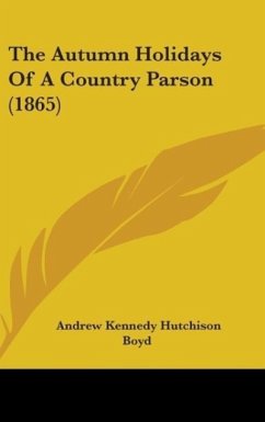 The Autumn Holidays Of A Country Parson (1865) - Boyd, Andrew Kennedy Hutchison
