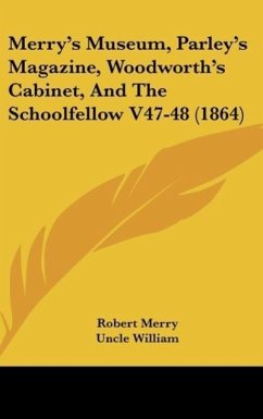 Merry's Museum, Parley's Magazine, Woodworth's Cabinet, And The Schoolfellow V47-48 (1864)