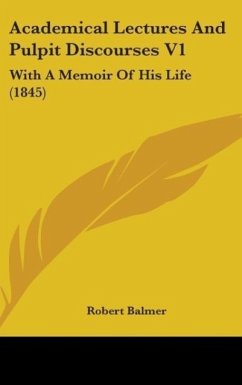 Academical Lectures And Pulpit Discourses V1 - Balmer, Robert