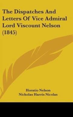 The Dispatches And Letters Of Vice Admiral Lord Viscount Nelson (1845) - Nelson, Horatio