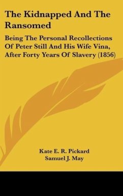 The Kidnapped And The Ransomed - Pickard, Kate E. R.