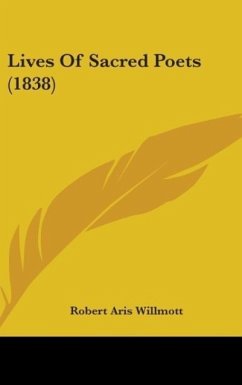 Lives Of Sacred Poets (1838) - Willmott, Robert Aris