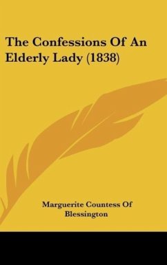 The Confessions Of An Elderly Lady (1838) - Blessington, Marguerite Countess Of