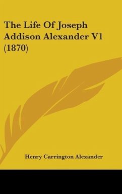 The Life Of Joseph Addison Alexander V1 (1870)
