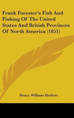 Frank Forester's Fish And Fishing Of The United States And British Provinces Of North America (1851)